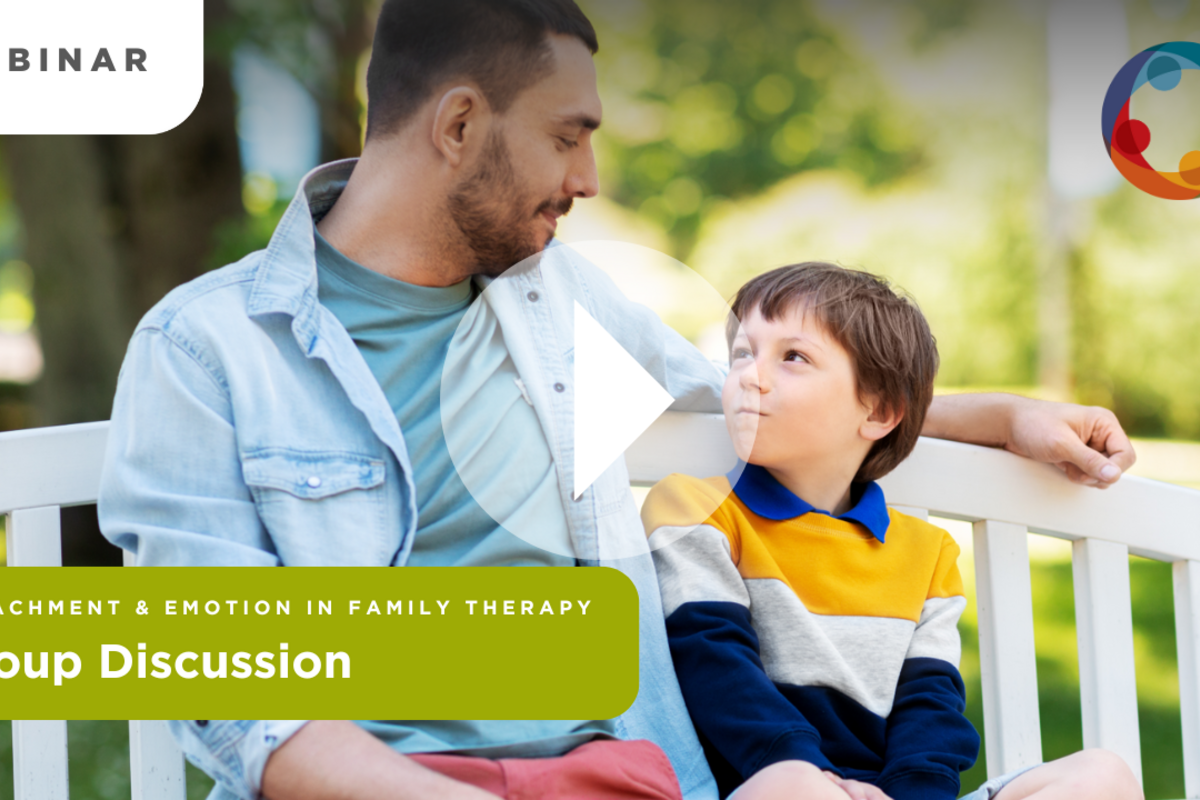 A father sits on a bench with his child. Text overlays read "WEBINAR" and "Attachment & Emotion in Family Therapy: Group Discussion" with a graphic overlay of a video play button.